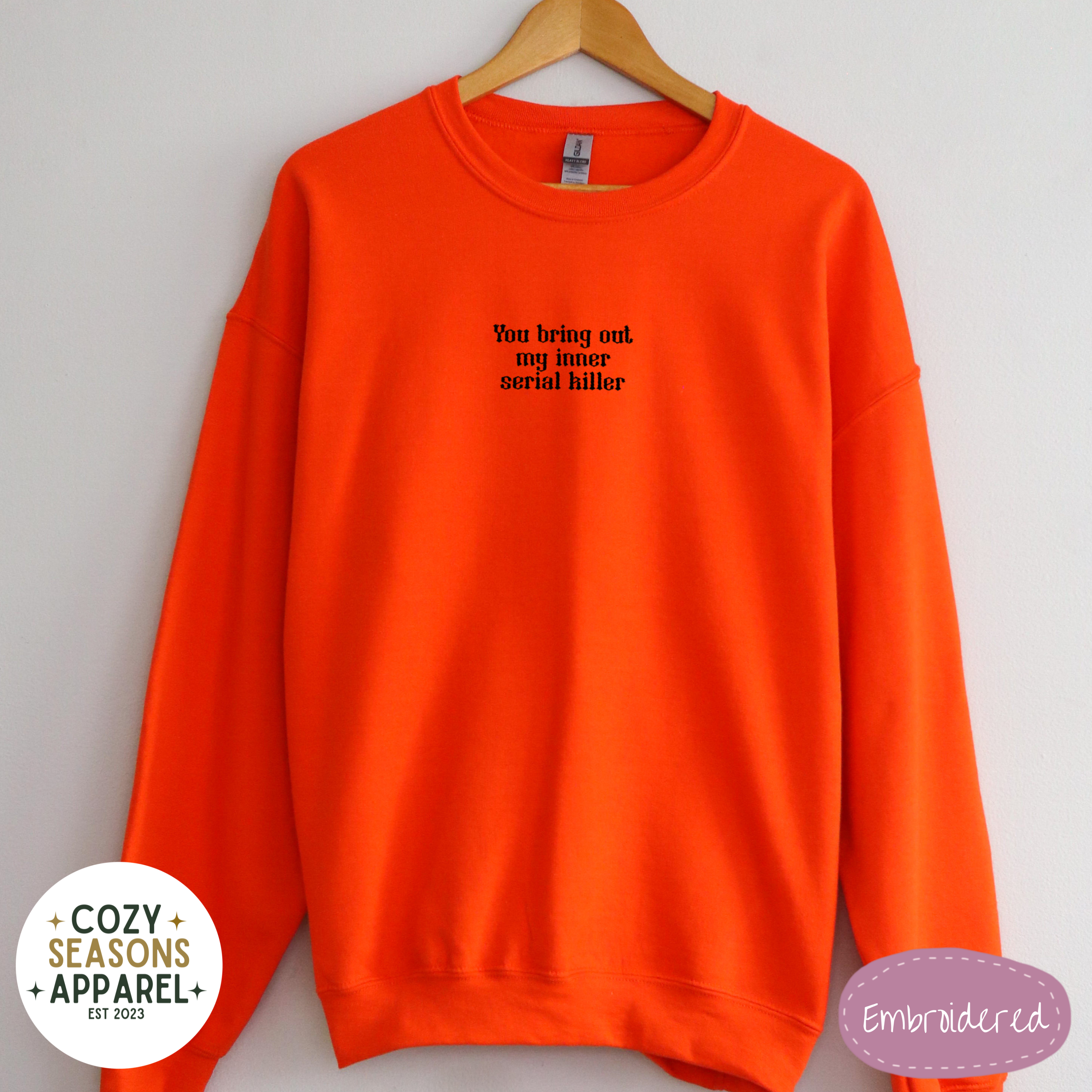 You Bring Out My Inner Serial Killer Sweatshirt